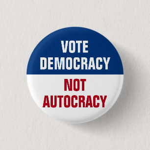 Stem op Democratie Niet op Autocratie - Anti Trump Ronde Button 3,2 Cm