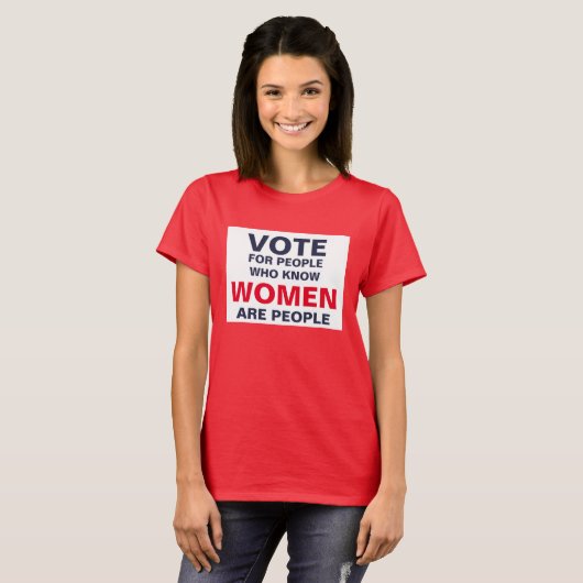 Stem op mensen die weten dat vrouwen mensen zijn t-shirt (Voorkant volledig)
