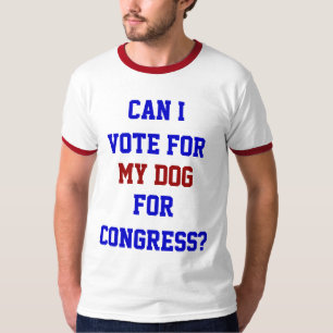 Stem op mijn hond Congres Grappige Politiek Citaat T-shirt