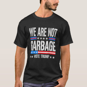Stem op Trump 2024 Wij zijn geen vuilnisverkiezing T-shirt