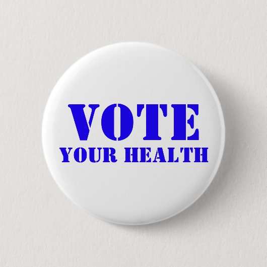 Stem op uw Gezondheid Knop Ronde Button 5,7 Cm (Voorkant)