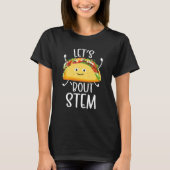 STEM Teacher Taco Science Technology Engineering M T-shirt (Voorkant)