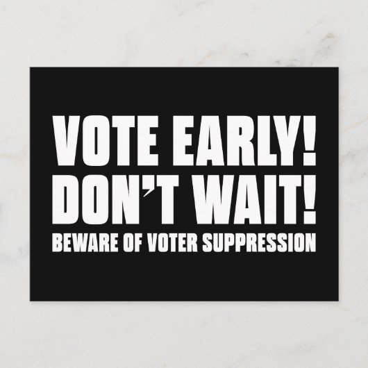 Stem vroeg! Wacht niet. Let op Voter Onderdrukking Briefkaart (Voorkant)
