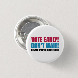 Stem vroeg! Wacht niet. Let op Voter Onderdrukking Ronde Button 3,2 Cm