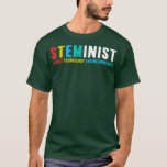 Steministische STEM Science Technology Engineering T-shirt<br><div class="desc">Steministische STEM Science Technology Engineering Wiskunde.</div>