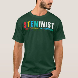 Steministische STEM Science Technology Engineering T-shirt
