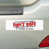 Stemmen als je stommel bent bumpersticker (Op auto)