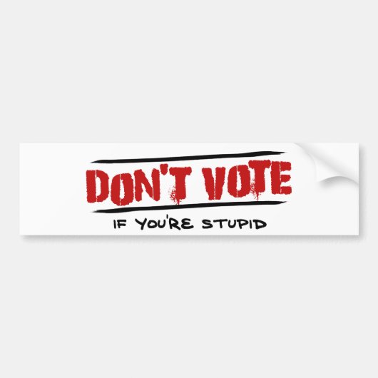 Stemmen als je stommel bent bumpersticker (Voorkant)