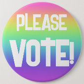 STEMMEN alsjeblieft! Big Rainbow Campaign Button (Voorkant)