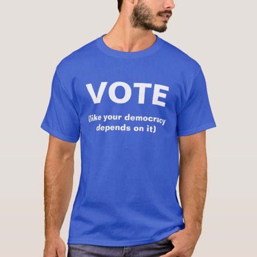 Stemmen alsof je democratie afhangt van het blauwe t-shirt (Voorkant)