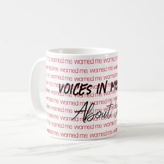 Stemmen in mijn hoofd waarschuwden me voor jullie  koffiemok (Voorkant links)