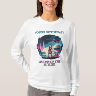 Stemmen uit het verleden, visioenen van de toekoms t-shirt