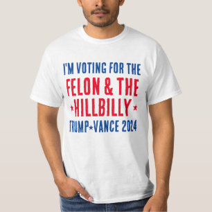 Stemmen voor de Felon & Hillbilly Trump Vance 2024 T-shirt
