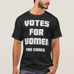 Stemmen voor Vrouwen Pro Keuze T-shirt