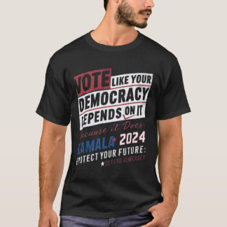 Stemmen zoals je democratie ervan afhangt omdat he t-shirt