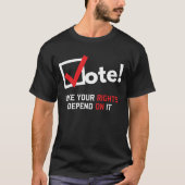 Stemmen zoals je rechten ervan afhangen t-shirt (Voorkant)