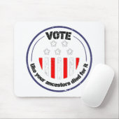 stemmen zoals je voorouders stierven voor het ontw muismat (Met muis)