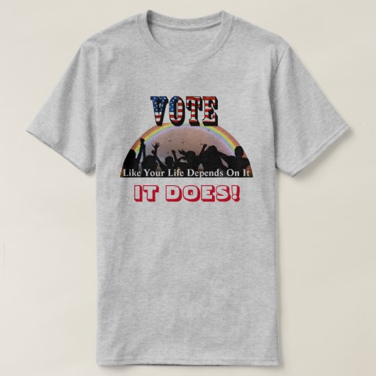 STEMMING alsof je leven ervan afhangt..DAT DOET HE T-shirt (Design voorkant)