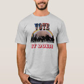 STEMMING alsof je leven ervan afhangt..DAT DOET HE T-shirt (Voorkant)