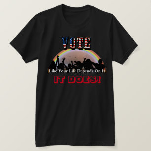 STEMMING alsof je leven ervan afhangt...HET DOET. T-shirt