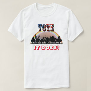 STEMMING alsof je leven ervan afhangt...HET DOET. T-shirt