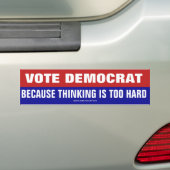 Stemming-democraat omdat denken te moeilijk is bumpersticker (Op auto)