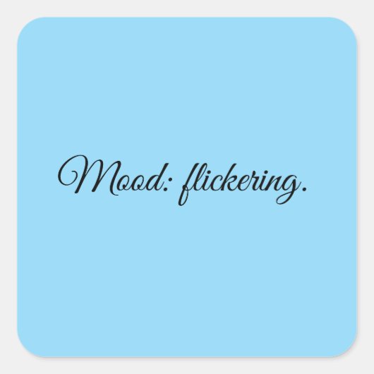 Stemming: flakkerend. vierkante sticker (Voorkant)