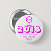Stemming in 2016 Het is mijn persoonlijke privérec Ronde Button 5,7 Cm (Voorkant /achterkant)