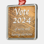 Stemming in 2024 als er nog verkiezingen zijn metalen ornament (Links)