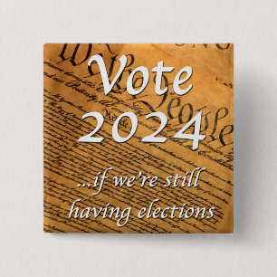 Stemming in 2024 als er nog verkiezingen zijn vierkante button 5,1 cm