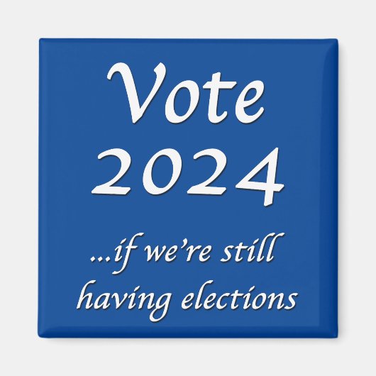 Stemming in 2024 als we nog steeds verkiezingen he magneet (Voorkant)