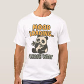 Stemming laden... Even wachten Panda T-shirt (Voorkant)