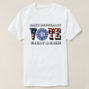 STEMMING MAAKT DE DEMOCRATIE OPNIEUW GROOT! T-SHIRT