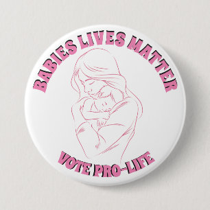 STEMMING OVER PRO-LIFE BABIES LEVENSZAKEN RONDE BUTTON 7,6 CM
