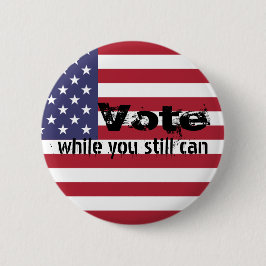 Stemming terwijl je nog kunt - politieke vlag cita ronde button 5,7 cm