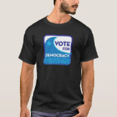 Stemming voor democratie T-Shirt (Voorkant)