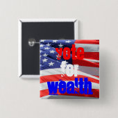 Stemming voor rijkdom, presidentsverkiezingen vierkante button 5,1 cm (Voorkant /achterkant)