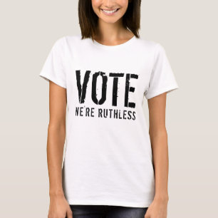 STEMMING WE ZIJN RUTHLESS T-Shirt