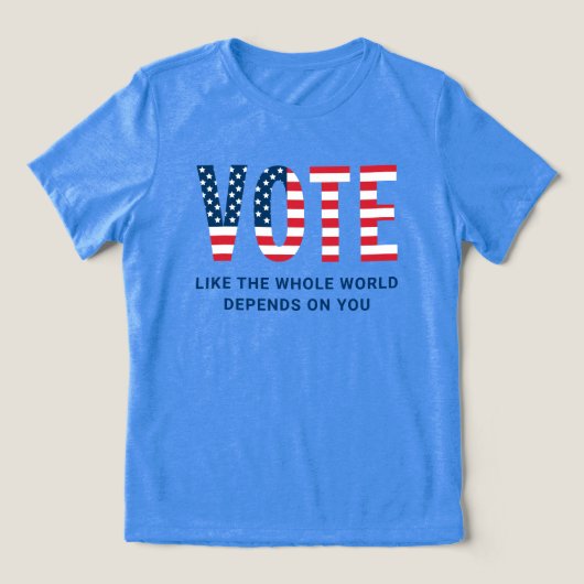 Stemming zoals de hele wereld van jou afhankelijk  Tri-Blend shirt (Design voorkant)