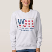 Stemming zoals de hele wereld van jou afhankelijk  trui (Voorkant)