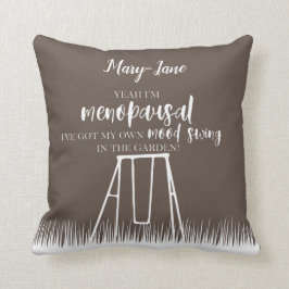 Stemmingswisseling in de tuin Grappig Menopauze Qu Kussen