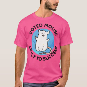 Stemmuis waarschijnlijk grappig dier Pun 1 opvolge T-shirt