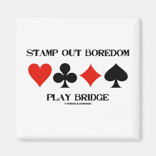 Stempel uit Boredom Play Bridge (kaartuitgangen) Magneet