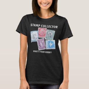 Stempelverzamelaar, wat is je hobby? t-shirt
