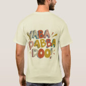 Stenen koud plezier: Yabba Dabba Doo T-shirt (Achterkant)