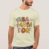 Stenen koud plezier: Yabba Dabba Doo T-shirt (Voorkant)