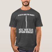Stents Are For Wimps Real Men Have Bypass Open T-shirt (Voorkant)