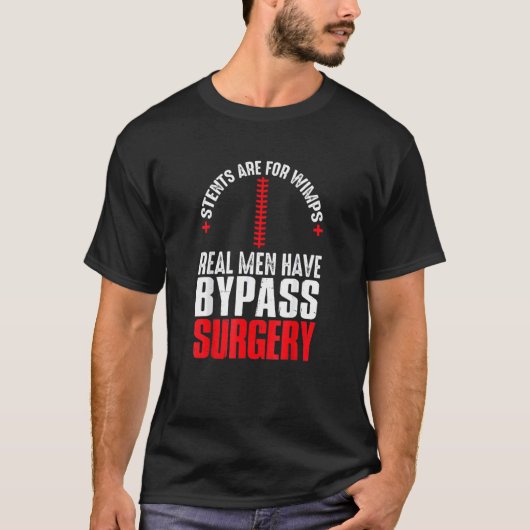 Stents is voor Wimps dat echte Mannen een bypassop T-shirt (Voorkant)