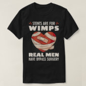 Stents is voor Wimps dat echte Mannen een bypassop T-shirt (Design voorkant)