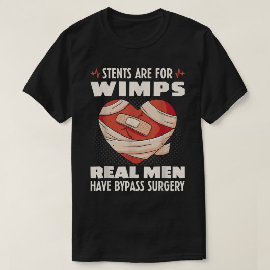 Stents is voor Wimps dat echte Mannen een bypassop T-shirt (Design voorkant)